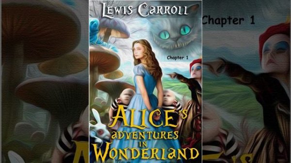 #audiobook- Chapter1 of Alice's Adventures In Wonderland by Lewis Carroll- children’s literature