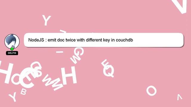 NodeJS : emit doc twice with different key in couchdb смотреть онлайн