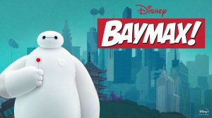 Бэймакс! ? Русский Трейлер ? Мультфильм 2022 ? С 29 июня ? Disney+