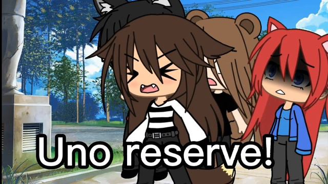 |meme| Uno reseve! | не ориг! гача лайф| смотреть онлайн