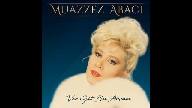 Muazzez Abacı - Var Git Bu Akşam 2018 смотреть онлайн