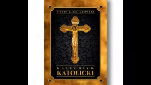 Katechizm katolicki Pietro Kardynał Gasparri cz.5 смотреть онлайн