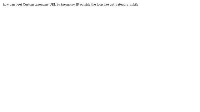 Wordpress: Custom Taxonomy link out the loop смотреть онлайн