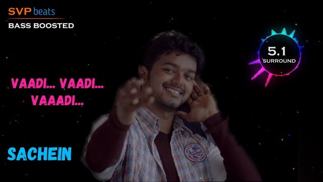 Vaadi Vaadi Vaadi ~ SACHEIN ~ DSP ? 5.1 SURROUND ? BASS BOOSTED ? SVP Beats ~ Thalapathy Vijay смотреть онлайн