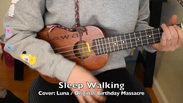 Sleep Walking [Ukulele: Luna] Original: Birthday Massacre *please read description* смотреть онлайн