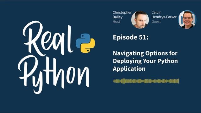 Navigating Options for Deploying Your Python Application | Real Python Podcast #51 смотреть онлайн
