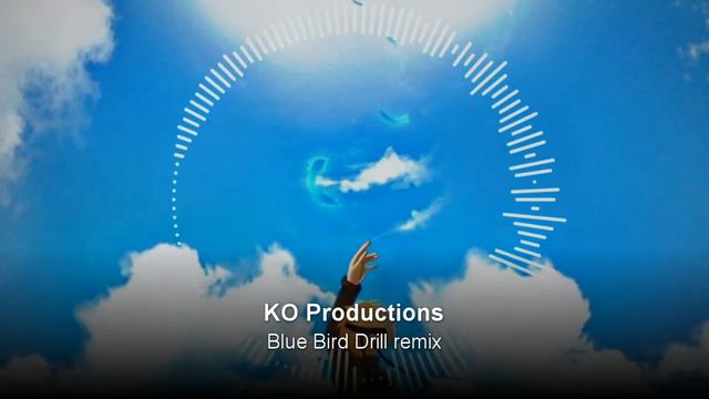 KO Productions - Blue Bird Drill remix смотреть онлайн