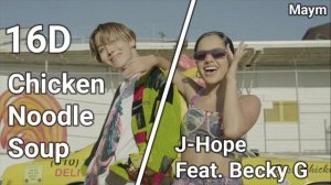 Chicken Noodle Soup - J-Hope Feat. Becky G [16D AUDIO | NOT 8D/9D]