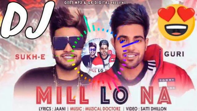Mil Lo Na Guri ft. Sukhe /Hard 🔗bass ✴mix dj song #Latest Punjabi song смотреть онлайн