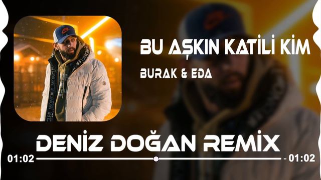 Burak Bulut  & Eda Sakız - Bu Aşkın Katili Kim ( Deniz Doğan Remix )