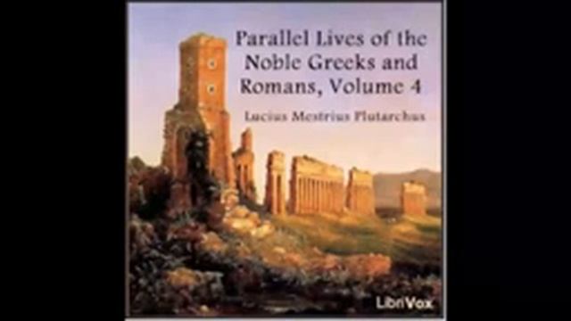 Parallel Lives of the Noble Greeks and Romans Vol. 4 Lucius Mestrius PLUTARCHUS (c. 46 - c. 120) смотреть онлайн