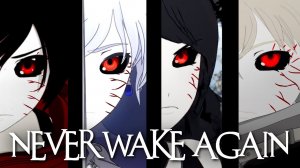 RWBY AMV - Never wake again (JT Music)