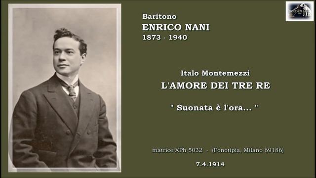 Baritono ENRICO NANI - L’amore dei tre re “Suonata è l’ora...” (1914) смотреть онлайн