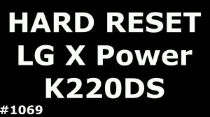 Сброс настроек LG X Power K220DS (Hard Reset LG X Power K220DS)