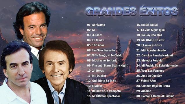JULIO IGLESIAS,RAPHAEL,JOSÉ LUIS PERALES ÉXITOS SUS MEJORES CANCIONES ROMANTICAS - 30 GRANDES ÉXITO