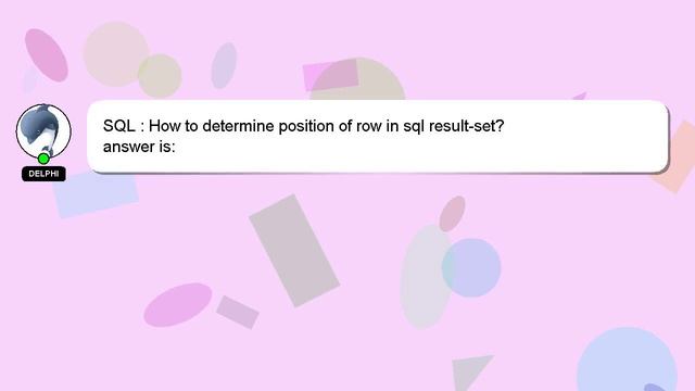 SQL : How to determine position of row in sql result-set? смотреть онлайн