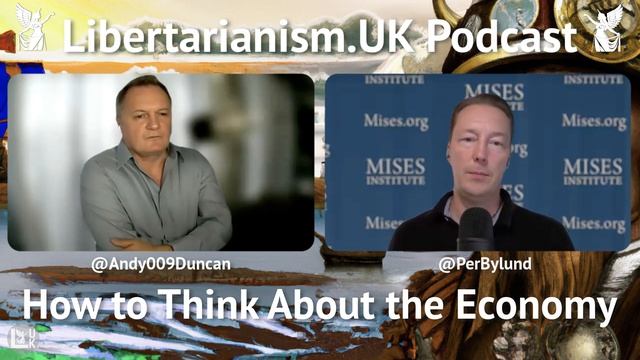 Per Bylund – How to Think About the Economy | Libertarianism.UK Podcast смотреть онлайн