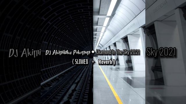 DJ Akimilaku Pokemom X Diamond In The Sky 2021 ( Slowed + Reverb ) смотреть онлайн