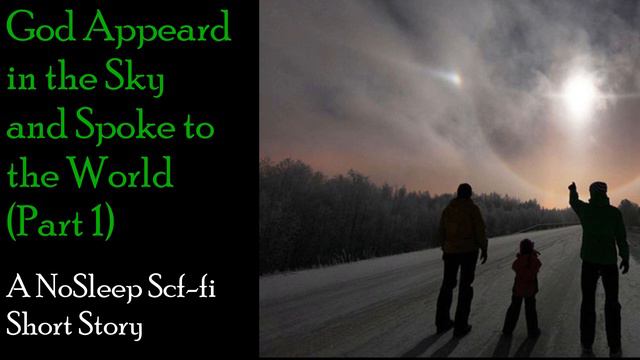 God Appeared in the Sky (Part 1) | A Sci-Fi Horror Creepypasta смотреть онлайн