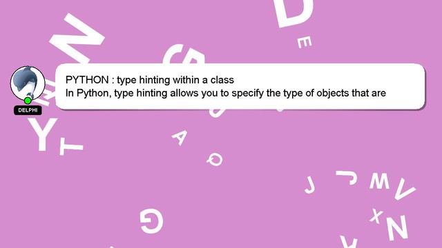 PYTHON : type hinting within a class смотреть онлайн
