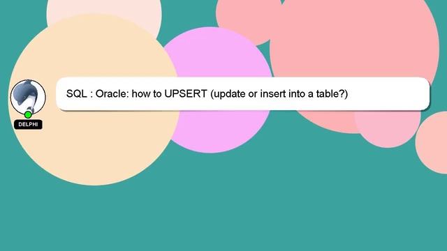SQL : Oracle: how to UPSERT (update or insert into a table?) смотреть онлайн