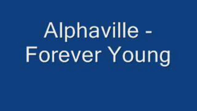 Alphaville - Forever Young (with lyrics) смотреть онлайн