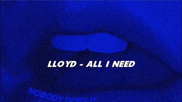 lloyd - all i need // slowed + reverb + bass boosted смотреть онлайн