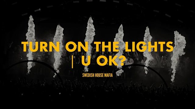 Turn On The Lights again.. | U Ok? (Swedish House Mafia Intro Edit) [Polygoneer x A&T Reboot] смотреть онлайн