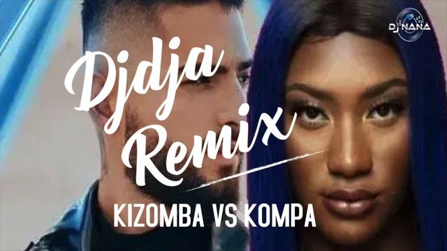 Djadja Remix 2022 | Kizomba vs Kompa | By Dj nana смотреть онлайн