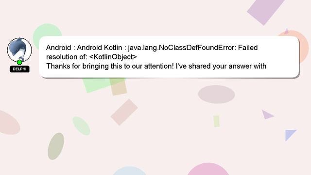 Android : Android Kotlin : java.lang.NoClassDefFoundError: Failed resolution of: KotlinObject смотреть онлайн