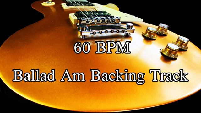 Ballad Am 60 BPM Backing Track смотреть онлайн
