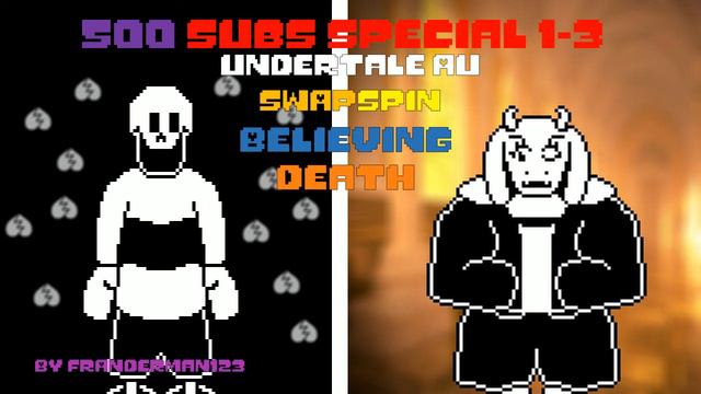 (500 Subs special 1/3) [Undertale Au:SwapSpin] BELIEVING DEATH (READ DESCRIPTION PLEASE) смотреть онлайн