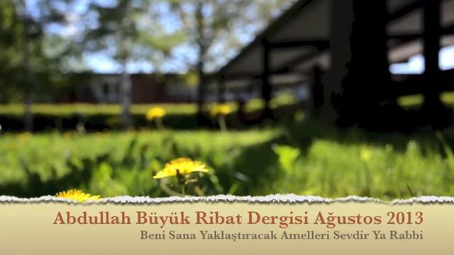 Abdullah Büyük Ribat Dergisi Ağustos 2013 смотреть онлайн