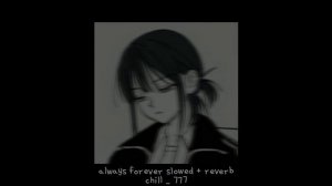 Always Forever - [ Cults / slowed + reverb ]
