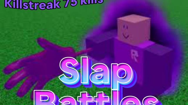 Killstreak 75 kills music (Slap Battles) смотреть онлайн