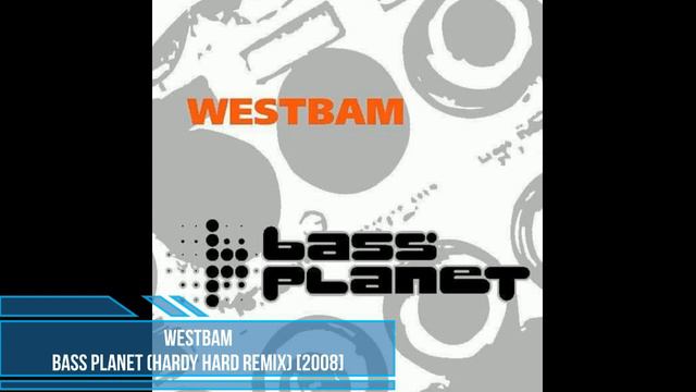 WestBam - Bass Planet (Hardy Hard Remix) [2008] смотреть онлайн