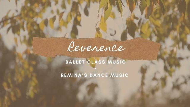 Reverence [Vaganova] - Ballet Class Music vol. 1 смотреть онлайн