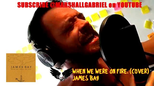 Marshall When we were on fire James Bay Cover QUARANTINAFUNFORALL смотреть онлайн