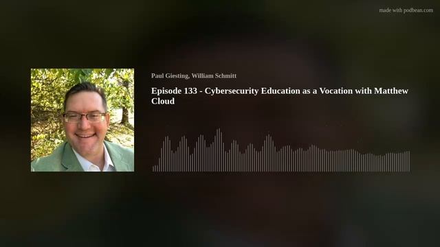Episode 133 - Cybersecurity Education as a Vocation with Matthew Cloud смотреть онлайн