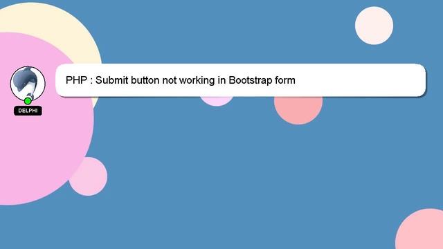 PHP : Submit button not working in Bootstrap form смотреть онлайн