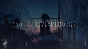 Another Love x Memories | 1 HOUR