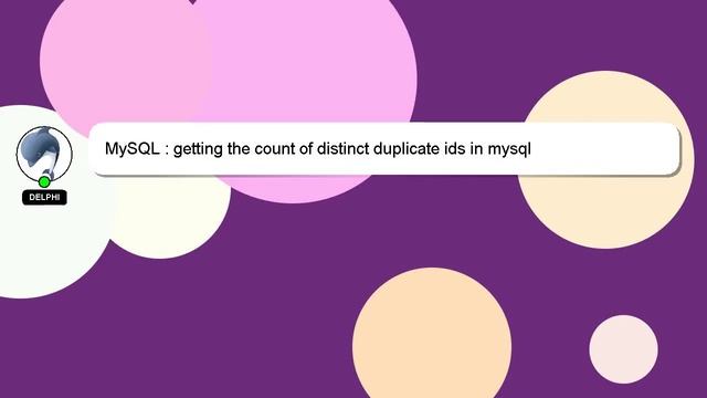 MySQL : getting the count of distinct duplicate ids in mysql смотреть онлайн