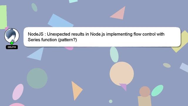 NodeJS : Unexpected results in Node.js implementing flow control with Series function (pattern?) смотреть онлайн