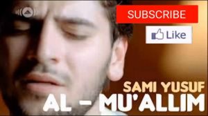 Al Muallim Sami Yusuf |  Ал Муаллим Сами Юсуф