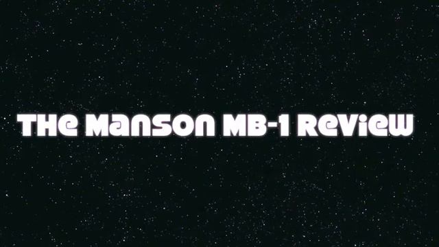 Manson MB-1 Reivew Coming Soon! смотреть онлайн