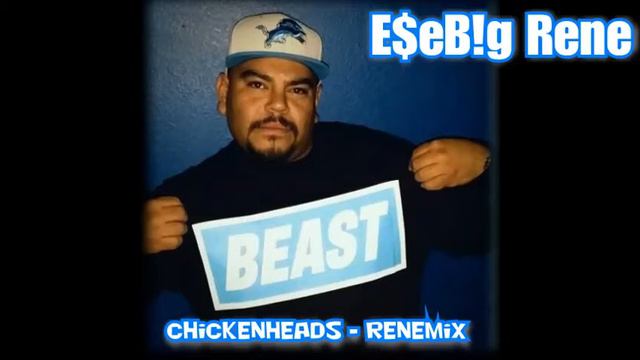 Big Rene - ChickenHeads Remix смотреть онлайн
