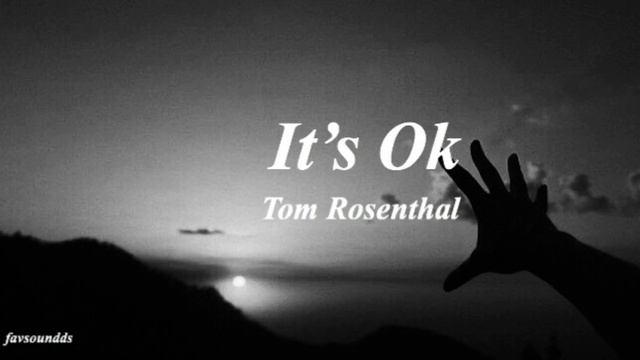 it’s ok- tom rosenthal (slowed down) смотреть онлайн