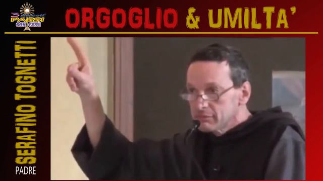 Padre Serafino Tognetti “ORGOGLIO E UMILTA” – 3 Piccoli Passi смотреть онлайн