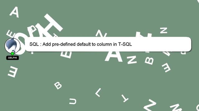 SQL : Add pre-defined default to column in T-SQL смотреть онлайн