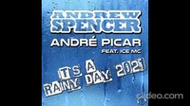 Andrew Spencer Feat. Andre Picar Feat. Ice Mc - It's A Rainy Day (Club Edit)